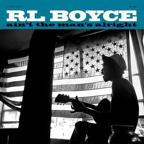 R.L. Boyce - Ain't the Man's Alright