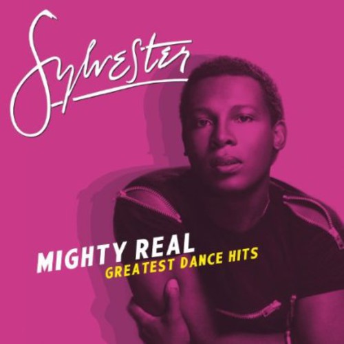 Sylvester - Mighty Real: Greatest Dance Hits