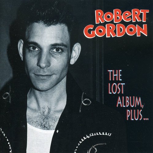 Robert Gordon - Lost Album Plus