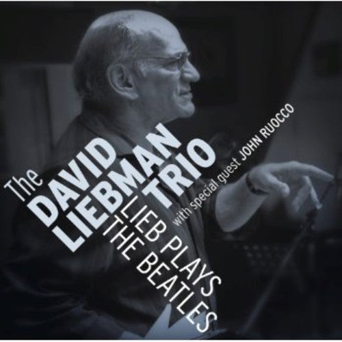 David Liebman - Lieb Plays the Beatles