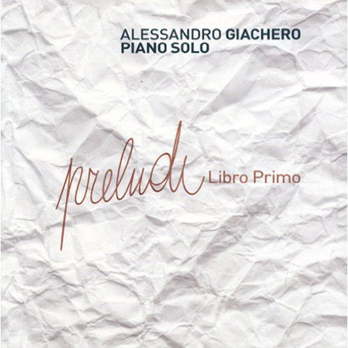 Alessandro Giachero - Preludi-Libro Primo