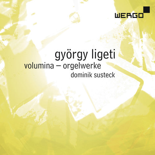 Ligeti/ Susteck - Organ Works: Volumina Harmonies Coulee Musica