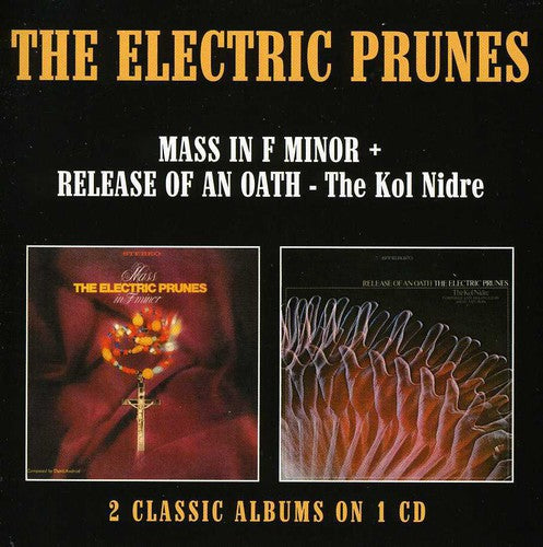 Electric Prunes - Mass in F Minor / Release of An Oath: Kol Nidre