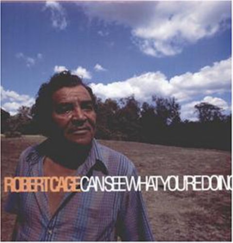 Robert Cage - Robert Cage Can See What You're Doing