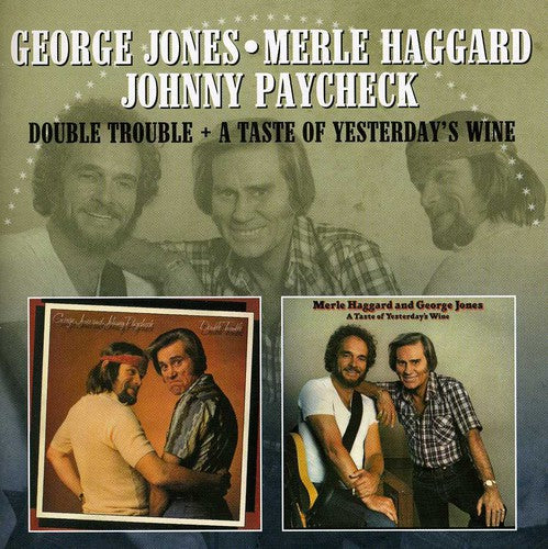 George Jones / Merle Haggard / Johnny Paycheck - Double Trouble / Taste of Yesterday's Wine
