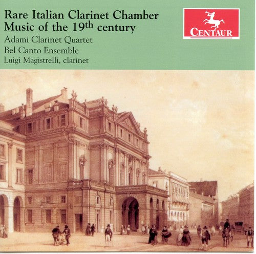 Luigi Magistrelli - Rare Italian Clarinet Chamber Music of the 19th
