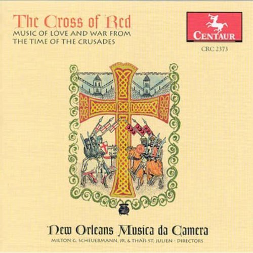 New Orleans Musica da Camera - Cross of Red: Music of Love & War Time of Crusades