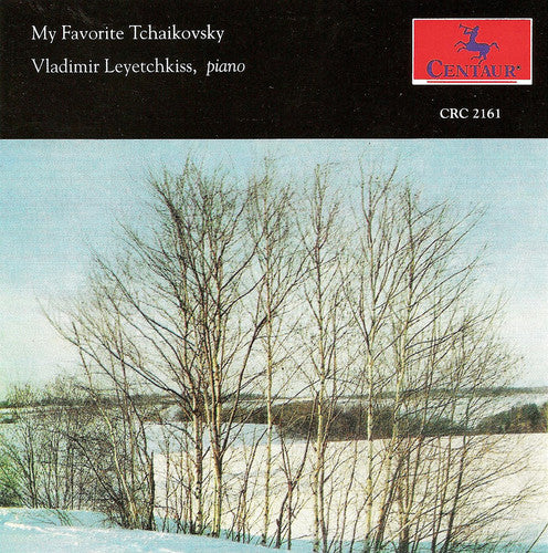 Vladimir Leyetchkiss - My Favorite Tchaikovsky