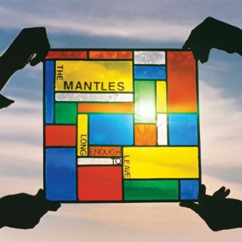 Mantles - Long Enough to Leave