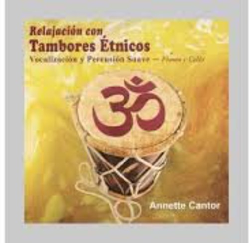Annette Cantor - Relajacion Con Tambores Etnicos