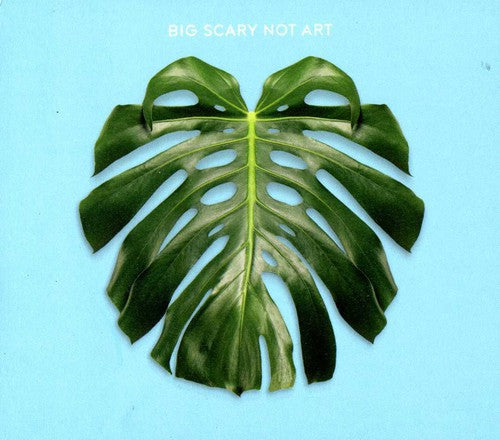 Big Scary - Not Art