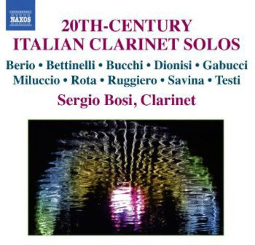 Berio/ Bettinelli/ Bucchi/ Testi/ Bosi - 20sT Century Italian Clarinet Solos