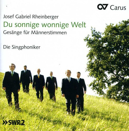 Rheinberger/ Singphoniker - Du Sonnige Wonnige Welt