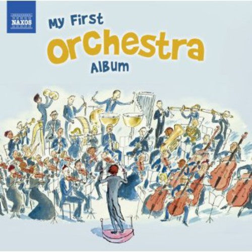 Bernstein/ Mozart/ Beethoven/ Schwarz/ Bramall - My First Orchestra Album