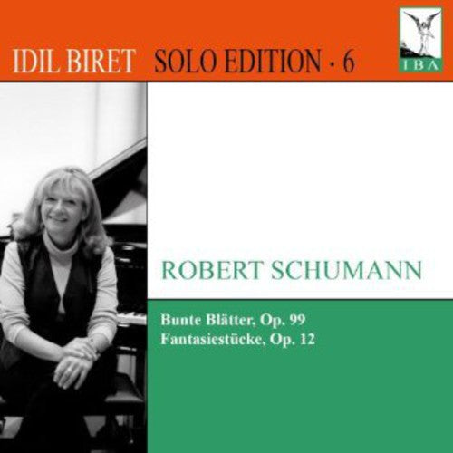 Schumann/ Biret - Solo Edition 6: Bunte Blatter Fantasiestucke