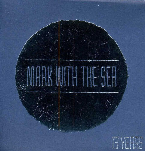 Mark with the Sea - 13 Years