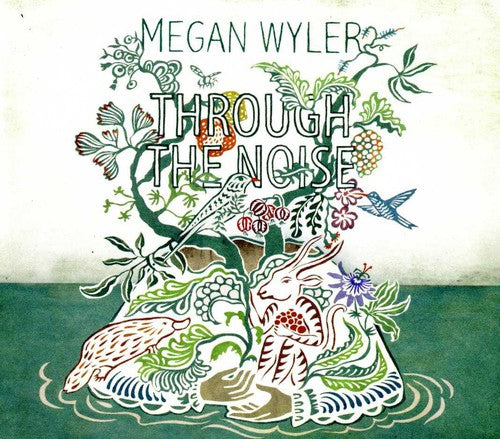 Megan Wyler - Through the Noise