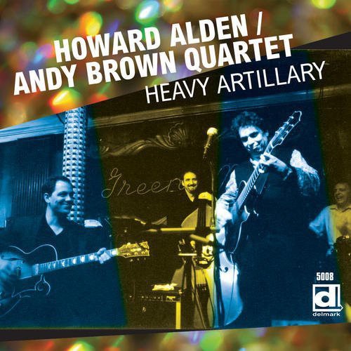 Howard Alden-Andy Brown Quartet - Heavy Artillery