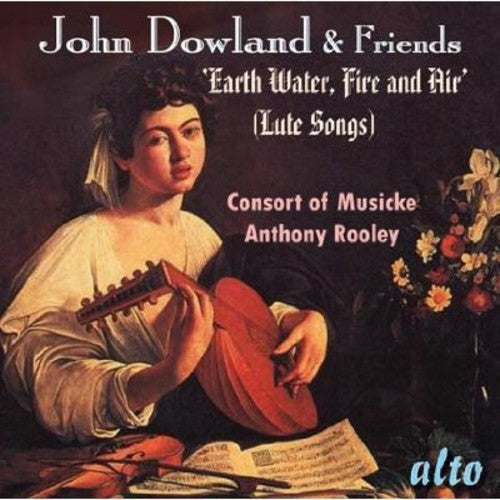 Consort of Musicke/ Anthony Rooley - John Dowland & Friends Lute Songs
