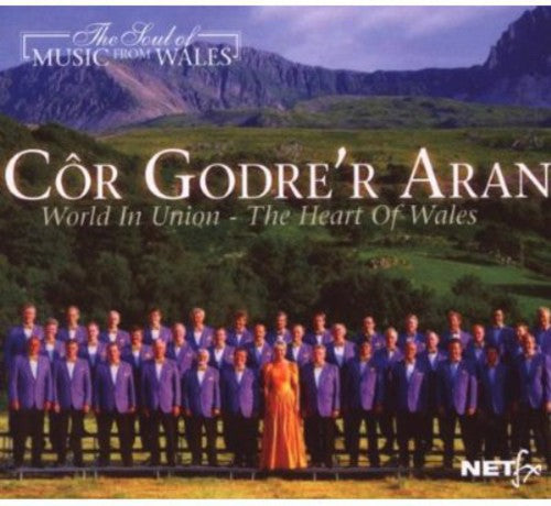 Cor Godre'r Aran - World in Union-The Heart of