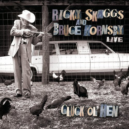Ricky Skaggs / Bruce Hornsby - Cluck Ol Hen