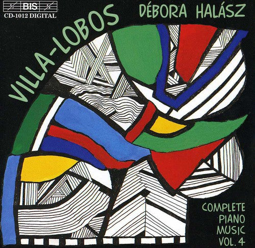 Villa-Lobos/ Debora Halasz - Complete Piano Music