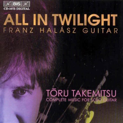 Takemitsu/ Halasz - Complete Music for Solo Guitar