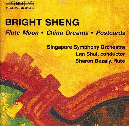Sheng/ Bezaly/ Singapore Symp Orch/ Lan Shui - China Dreams / Flute Moon / Postcards