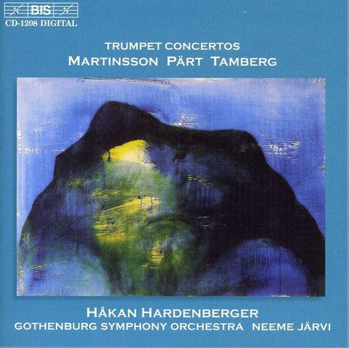 Martinsson/ Part/ Tamberg/ Hardenberger/ Jarvi - Trumpet Concertos