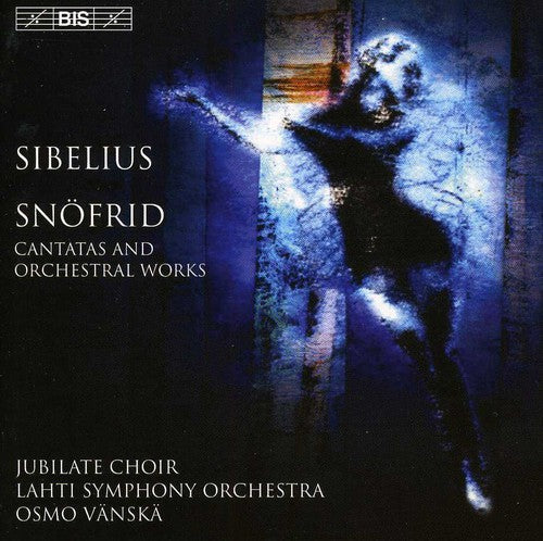 Sibelius/ Vanska/ Lahti So/ Ekblad - Snofried / Overture / Coronation Cantata / Osmo Vanska