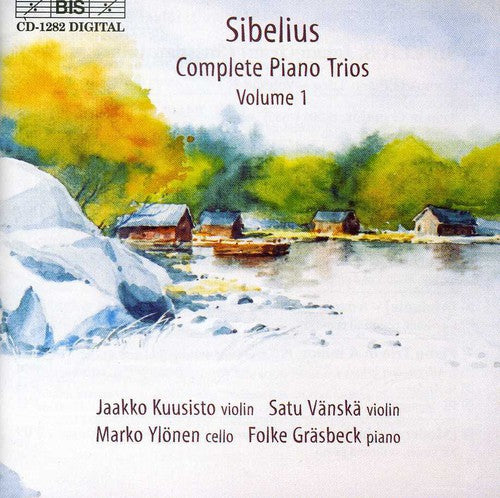 Sibelius/ Kuusisto/ Vanska/ Ylonen/ Grasbeck - Complete Piano Trios 1