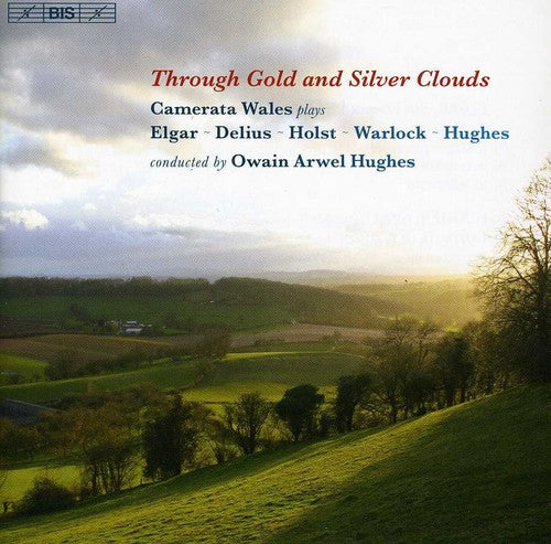 Elgar/ Hughes/ Warlock/ Delius/ Camerata Wales - Through Gold & Silver