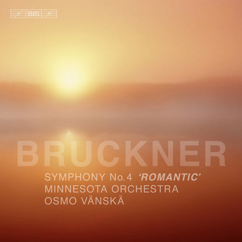 Bruckner/ Minnesota Orchestra/ Vanska - Symphony No 4
