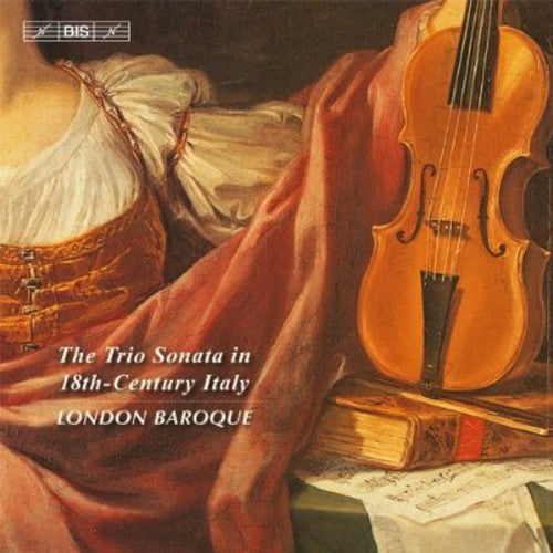 London Baroque - Trio Sonata in 18th Century Italy