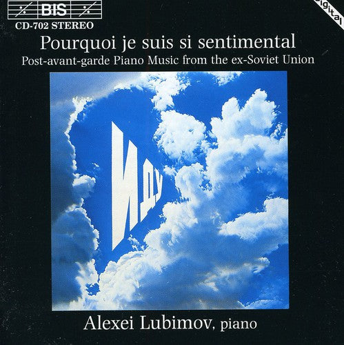 Alexei Lubimov - Pourquoi Je Suis Sentimental