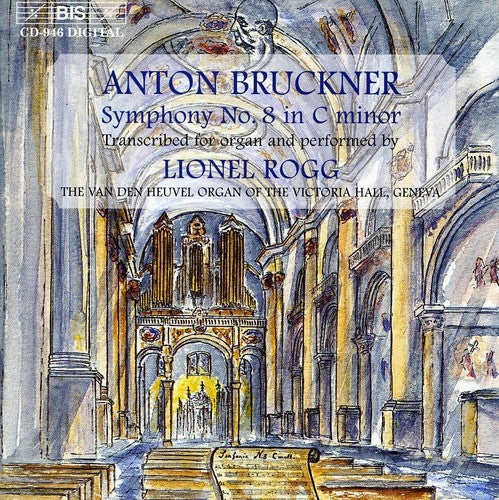 Bruckner/ Rogg - Symphony 8: Unique Organ Transcription