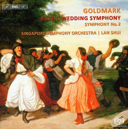 Goldmark/ Singapore Symphony Orchestra/ Shui - Rustic Wedding Symphony