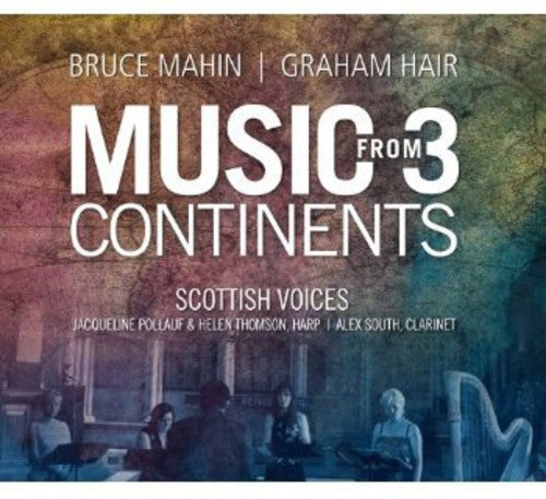 Mahin/ Scottish Voices/ Thomson/ Pollauf - Music from 3 Continents