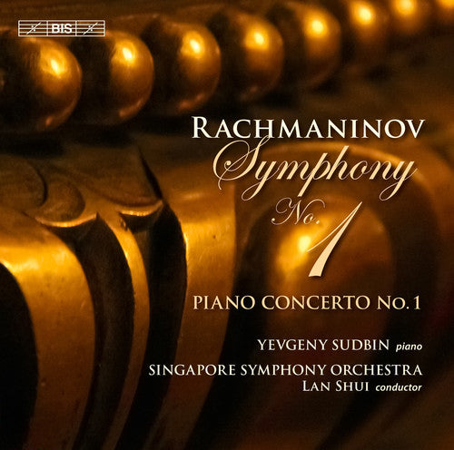 Rachmaninov/ Sudbin/ Singapore Sym Orch/ Shui - Symphony No 1 & Piano Concerto No 1