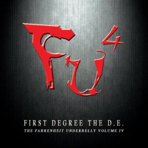 First Degree the - FU4, The Fahrenheit Underbelly IV