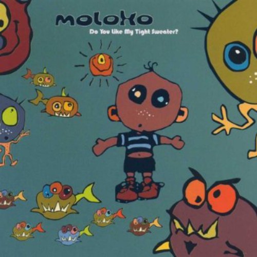Moloko - Do You Like My Tight Sweater?