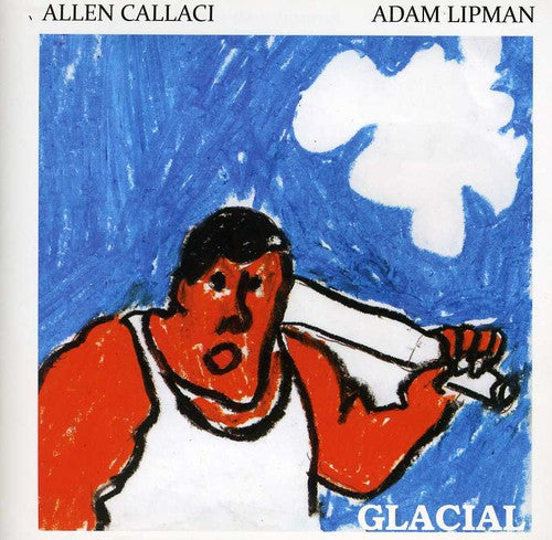 Allen Callaci Adam Lipman - Glacial