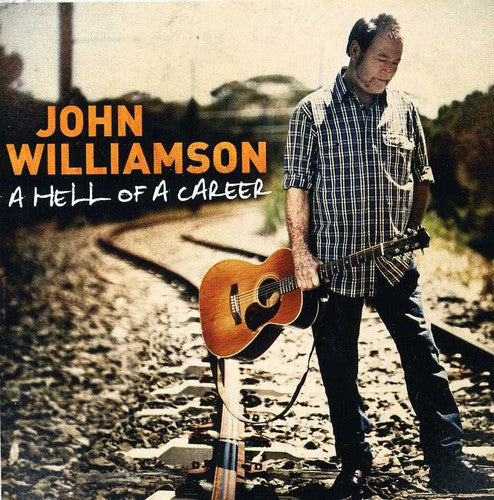 John Williamson - Williamson, John : Hell of a Career