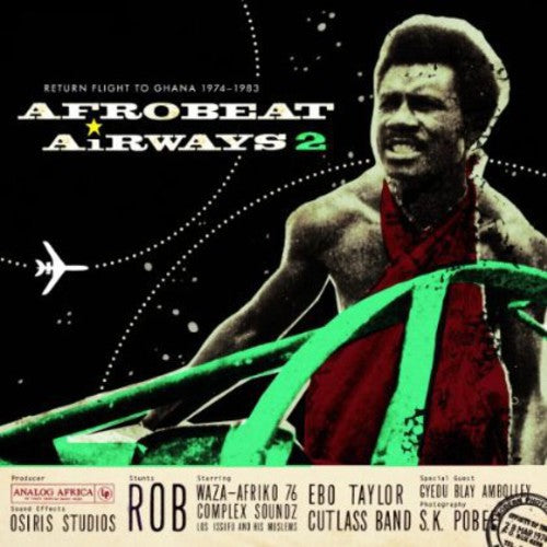 Afrobeat Airways 2: Return Flight to Ghana/ Var - Afrobeat Airways 2: Return Flight to Ghana 1974-83