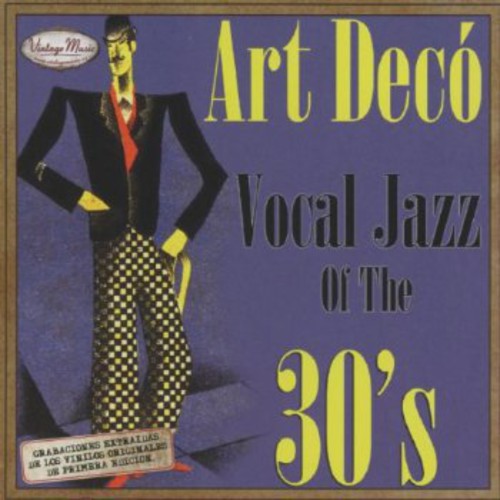 Art Deco Vocal Jazz of the 30's - Art Deco Vocal Jazz of the 30's