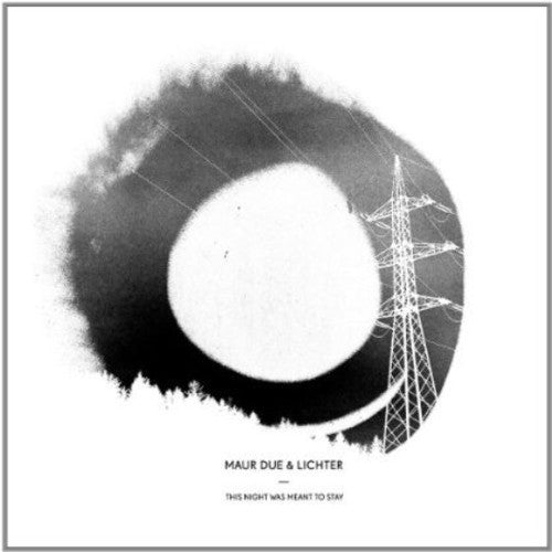 Maur Due & Lichter - This Night Was Meant to Stay