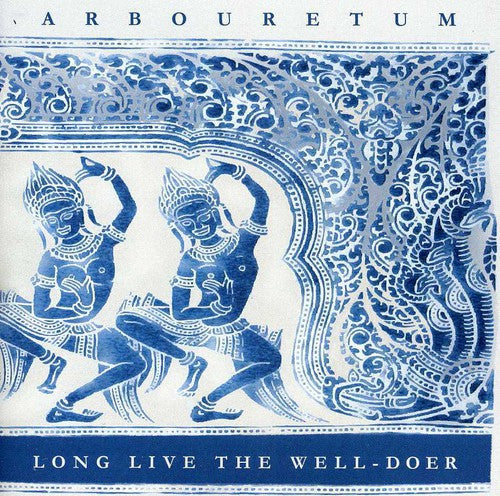 Arbouretum - Long Live the Well-Doer