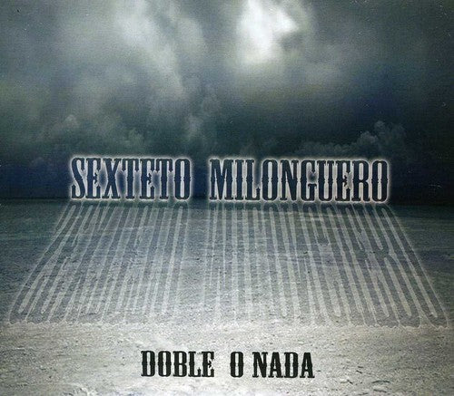 Sexteto Milonguero - Doble O Nada