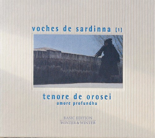 Voches De Sardinna - 1: Tenore de Orosei / Amore Profundhu