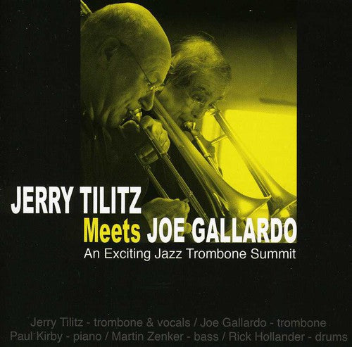 Jerry Tilitz / Joe Gallardo - Exciting Jazz Trombone Summit